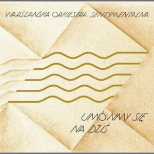 Umówmy się na dziś - album Warszawskiej Orkiestry Sentymentalnej